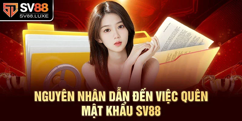 Nguyên nhân dẫn đến việc quên mật khẩu SV88