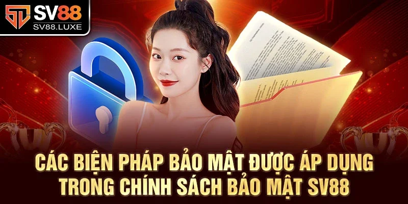 Các biện pháp bảo mật được áp dụng trong chính sách bảo mật sv88