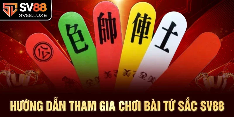 Hướng dẫn tham gia chơi bài Tứ Sắc SV88