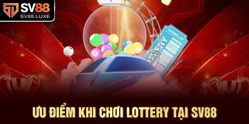 Lottery tại SV88: Cơ hội trúng thưởng không giới hạn