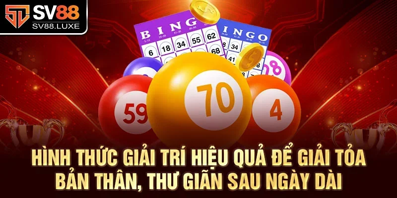 Hình thức giải trí hiệu quả để giải tỏa bản thân, thư giãn sau ngày dài